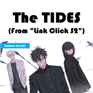 Homura Records的专辑The Tides (From "Link Click S2")