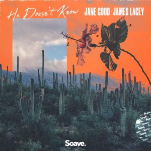 Listen to He Doesn't Know song with lyrics from Jane Good