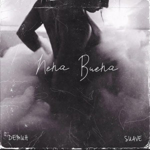 Listen to Nena Buena (Explicit) song with lyrics from Demuh