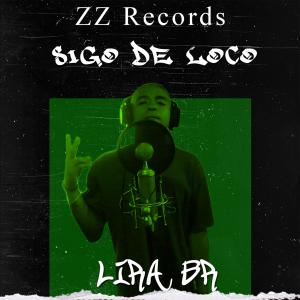 Listen to Sigo de loco (Explicit) song with lyrics from ZZ Records