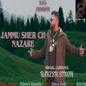 收聽Rakesh Singh的Jammu Sher Ch Nazare歌詞歌曲