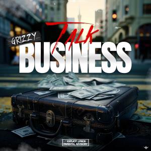 收聽Grizzy的Talk Business (Explicit)歌詞歌曲