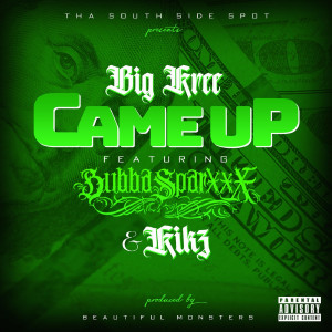 Dengarkan lagu Came Up (Explicit) nyanyian Big Kree dengan lirik