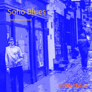 ดาวน์โหลดและฟังเพลง Soho Blues (Reharmonized) พร้อมเนื้อเพลงจาก Rollerblue