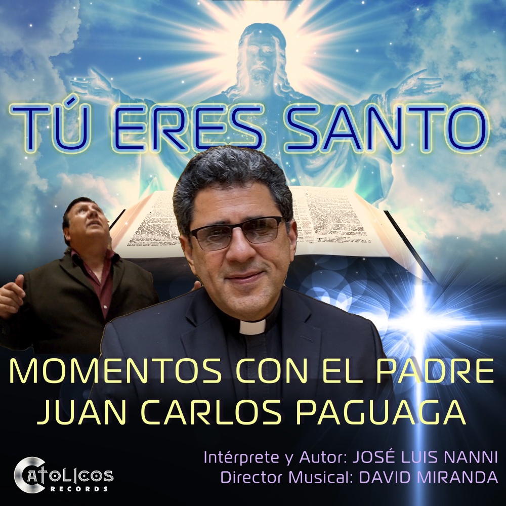 Tú Eres Santo: Momentos Con el Padre Juan Carlos Paguaga