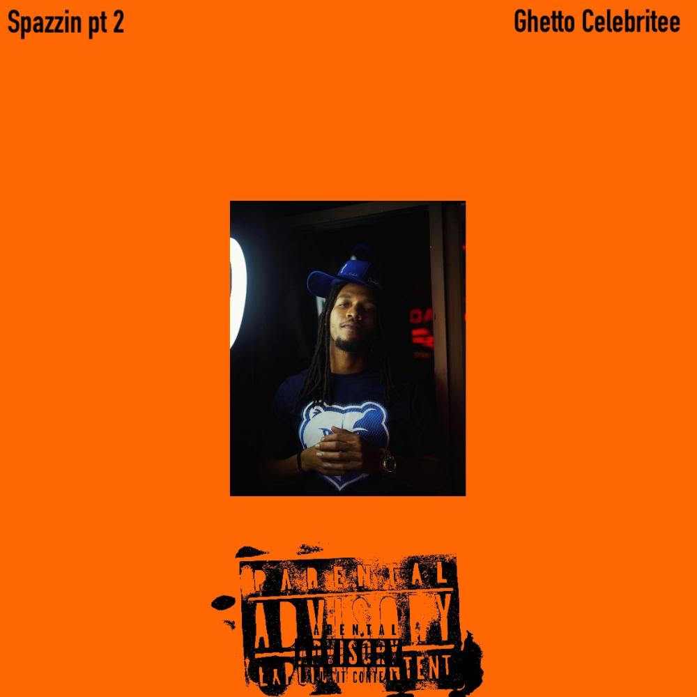 Spazzin pt2 (Explicit)