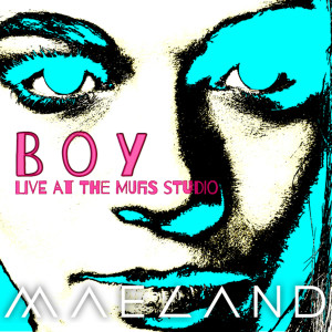 ดาวน์โหลดและฟังเพลง Boy (Live at Mufis Studio) พร้อมเนื้อเพลงจาก Maeland