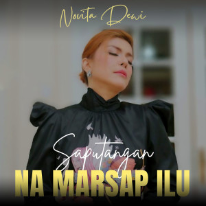 Dengarkan lagu SAPUTANGAN NA MARSAP ILU (Instrumental) nyanyian Novita Dewi dengan lirik