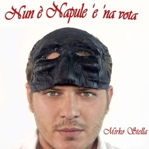 Album Nun 'e napule 'e 'na vota (Explicit) from Mirko Stella