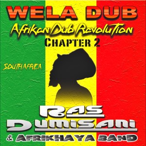 อัลบัม Wela Dub, Vol. 2 (Afrikan Dub Revolution - South Africa) ศิลปิน Ras Dumisani