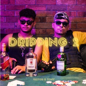 收聽Tony的Dripping 2 (Explicit)歌詞歌曲