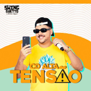 Swing Guetto的專輯Alta Tensão