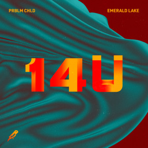 ดาวน์โหลดและฟังเพลง 14U พร้อมเนื้อเพลงจาก PRBLM CHLD