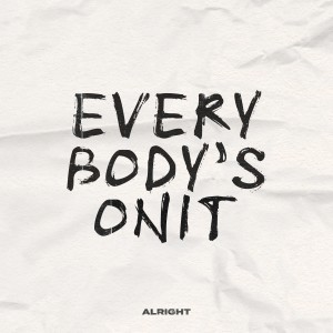 Alright的專輯Everybody's Onit