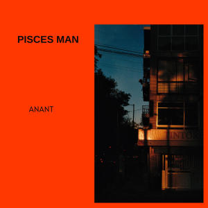 Anant的專輯Pisces Man