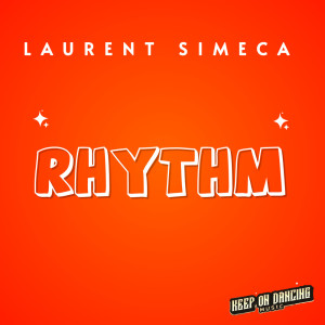 ดาวน์โหลดและฟังเพลง Rhythm พร้อมเนื้อเพลงจาก Laurent Simeca