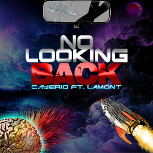 收聽Cayerio的No Looking Back (feat. Lamont)歌詞歌曲