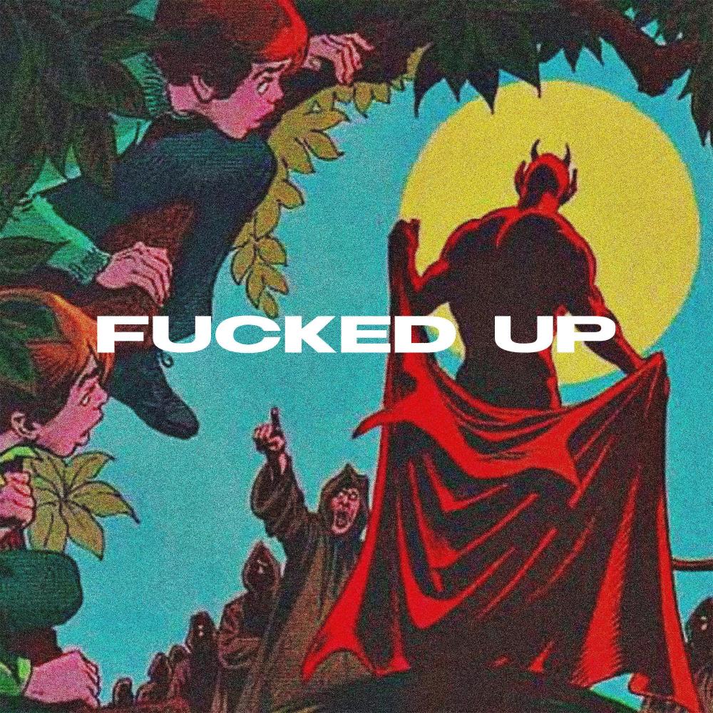 Fucked Up (Explicit)