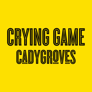 Listen to Crying Game song with lyrics from Cady Groves
