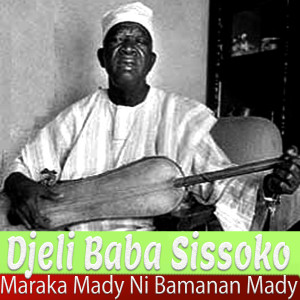 Album Djeli Baba Sissoko Maraka Mady Ni Bamanan Mady from Various Artists