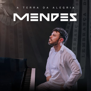 Dengarkan lagu A Terra da Alegria nyanyian Mendez dengan lirik