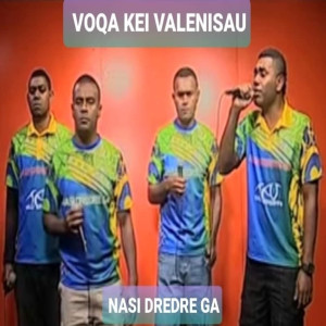 Listen to Nasi Dredre Ga song with lyrics from Voqa Kei Valenisau