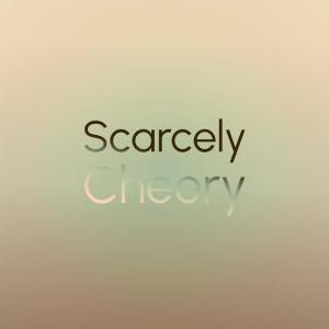 อัลบัม Scarcely Cheery ศิลปิน Various Artists