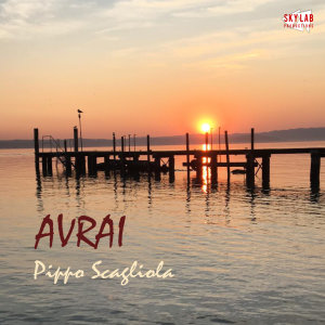 Listen to AVRAI song with lyrics from Pippo Scagliola