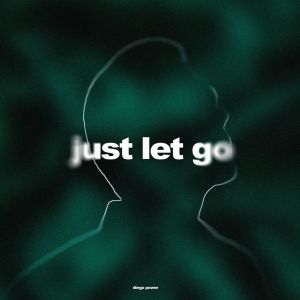 Listen to Just Let Go song with lyrics from Diego Power