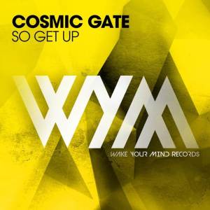 Listen to So Get Up (Extended Mix) song with lyrics from Cosmic Gate