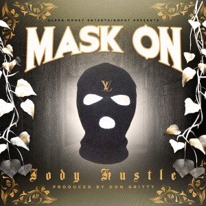 ดาวน์โหลดและฟังเพลง Mask On (Explicit) พร้อมเนื้อเพลงจาก Jody Hustle