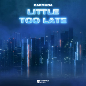 Album Little Too Late from Barmuda