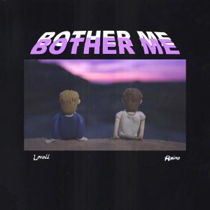 收聽Raine的Bother Me歌詞歌曲