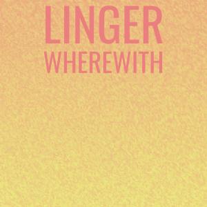 Various Artists的专辑Linger Wherewith