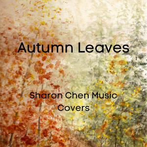Sharon Chen Music Covers的專輯Autumn Leaves