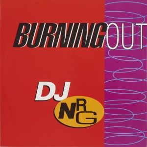 อัลบัม BURNING OUT (Original ABEATC 12" master) ศิลปิน DJ NRG