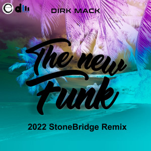 收聽Dirk Mack的The New Funk (StoneBridge Classic Mix)歌詞歌曲