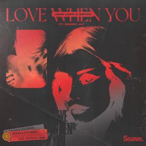 ดาวน์โหลดและฟังเพลง Love When You (Devan & CTH Remix) พร้อมเนื้อเพลงจาก Jean Juan