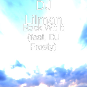 Rock Wit It (feat. DJ Frosty)