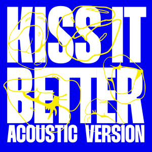 收聽Aluna的Kiss It Better (Acoustic Version)歌詞歌曲