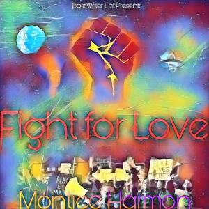 收听Montice Harmon的Fight for Love歌词歌曲