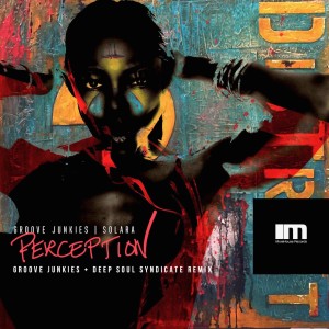 อัลบัม Perception (Groove Junkies & Deep Soul Syndicate Remix) ศิลปิน Groove Junkies