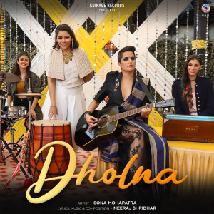 Dengarkan Dholna lagu dari Sona Mohapatra dengan lirik