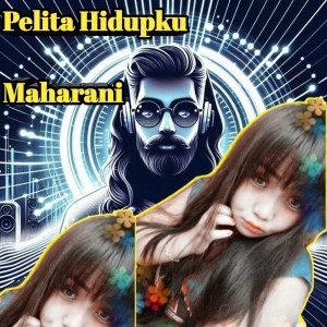 收聽Maharani的Pelita Hidupku歌詞歌曲