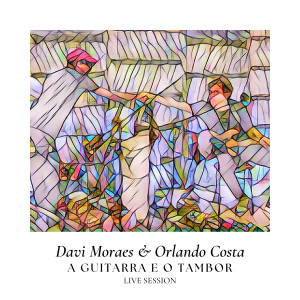 อัลบัม A Guitarra e o Tambor (Live Session) ศิลปิน Davi Moraes