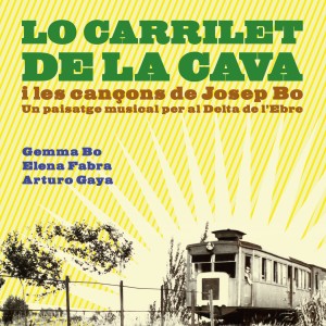 ดาวน์โหลดและฟังเพลง Lo Carrilet de la Cava พร้อมเนื้อเพลงจาก Josep Bo