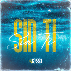 Album SIN TI oleh DJ Jossi