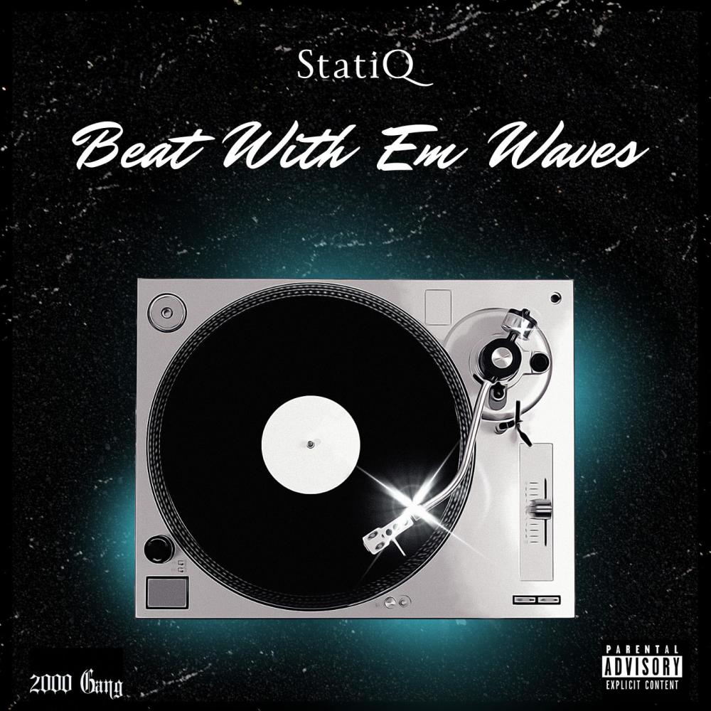 Beat With Em Waves (feat. StatiQ) (Explicit)