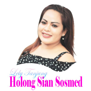Dengarkan Holong Sian Sosmed (Explicit) lagu dari Lely Tanjung dengan lirik