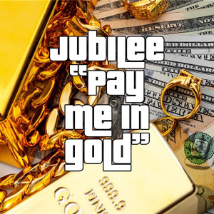 Album Pay Me in Gold (Explicit) oleh Jubilee
